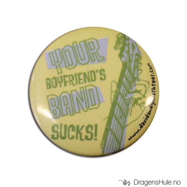 Button 37mm: Your boyfriends band sucks!